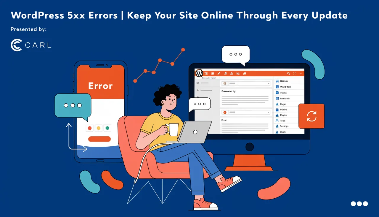 WordPress 5xx Errors - Keep Your Site Online Through Every Update